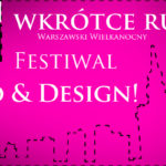 Rusza pierwszy Warszawski Wielkanocny Festiwal Food & Design !
