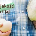 „Bezpieczne z Natury” – gwarancja najwyższej jakości drobiu i jaj